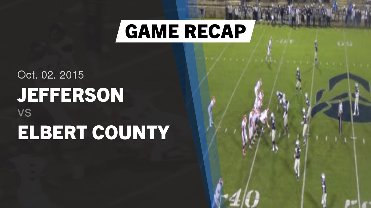Jefferson Hs Football Video Recap Jefferson Vs Elbert County