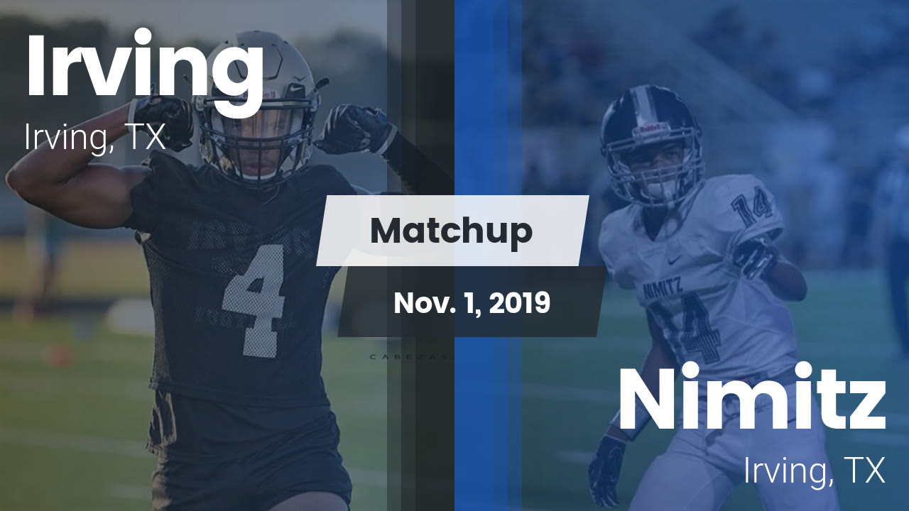 Irving Hs Football Video Matchup Irving Vs Nimitz 2019 Maxpreps