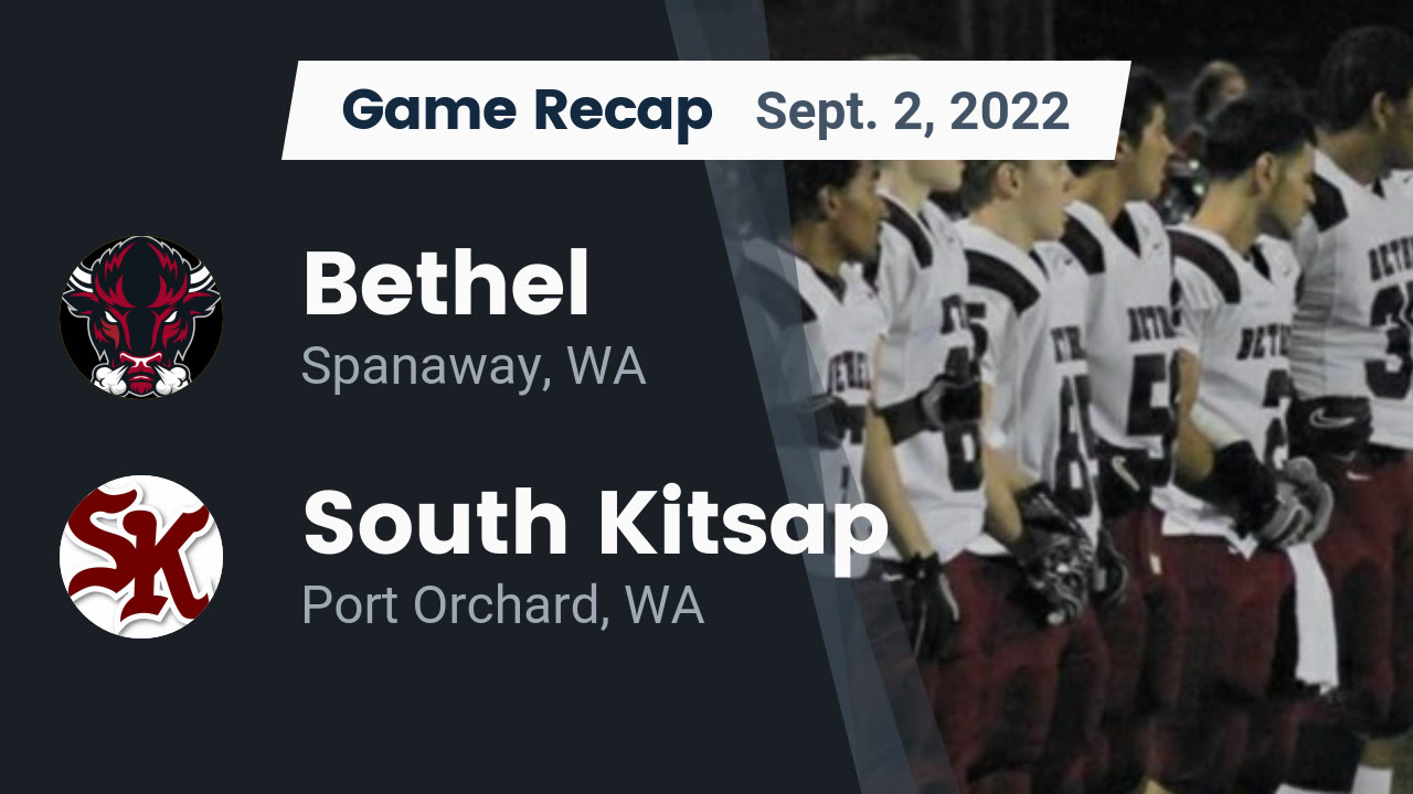 Recap: Bethel vs. South Kitsap 2022 - Bethel High School highlights - Hudl