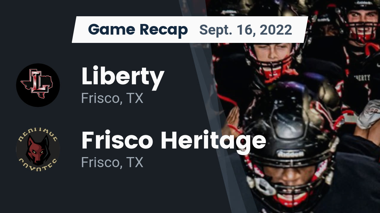 Recap Liberty vs. Frisco Heritage 2022 Liberty High School