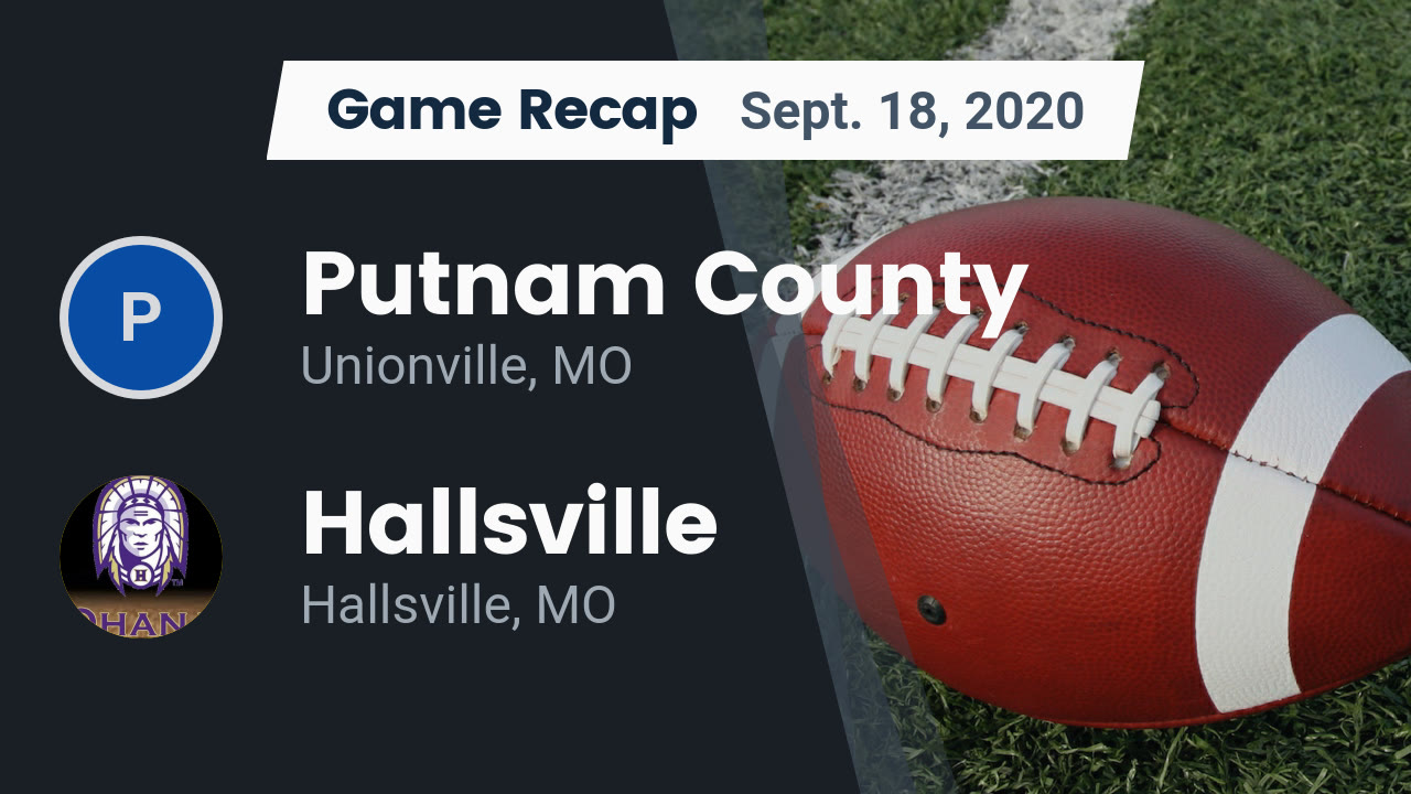 Putnam County HS Football Video "Recap: Putnam County vs. Hallsville Putnam County HS Football Video "Recap: Putnam County vs. Hallsville