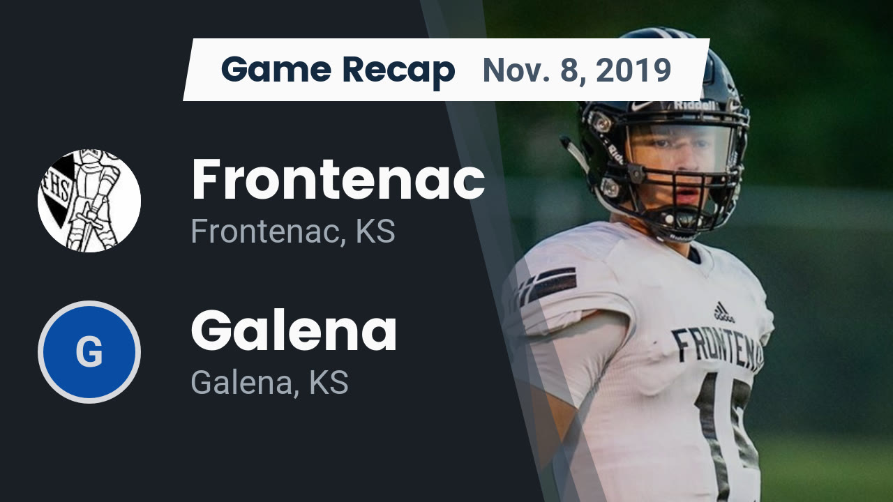 Frontenac HS Football Video "Recap Frontenac vs. Galena 2019" MaxPreps