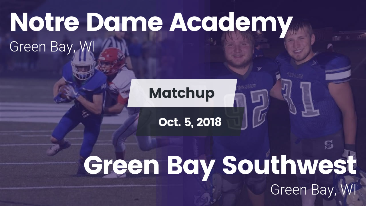 Notre Dame Academy Hs Football Video Matchup Notre Dame Academy Vs Green Bay Southwest 2018 Maxpreps