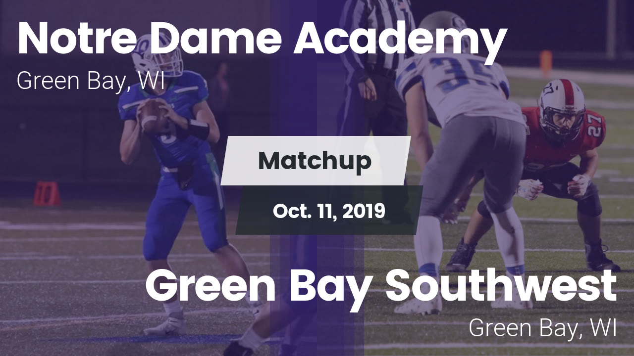 Notre Dame Academy Hs Football Video Matchup Notre Dame Academy Vs Green Bay Southwest 2019 Maxpreps