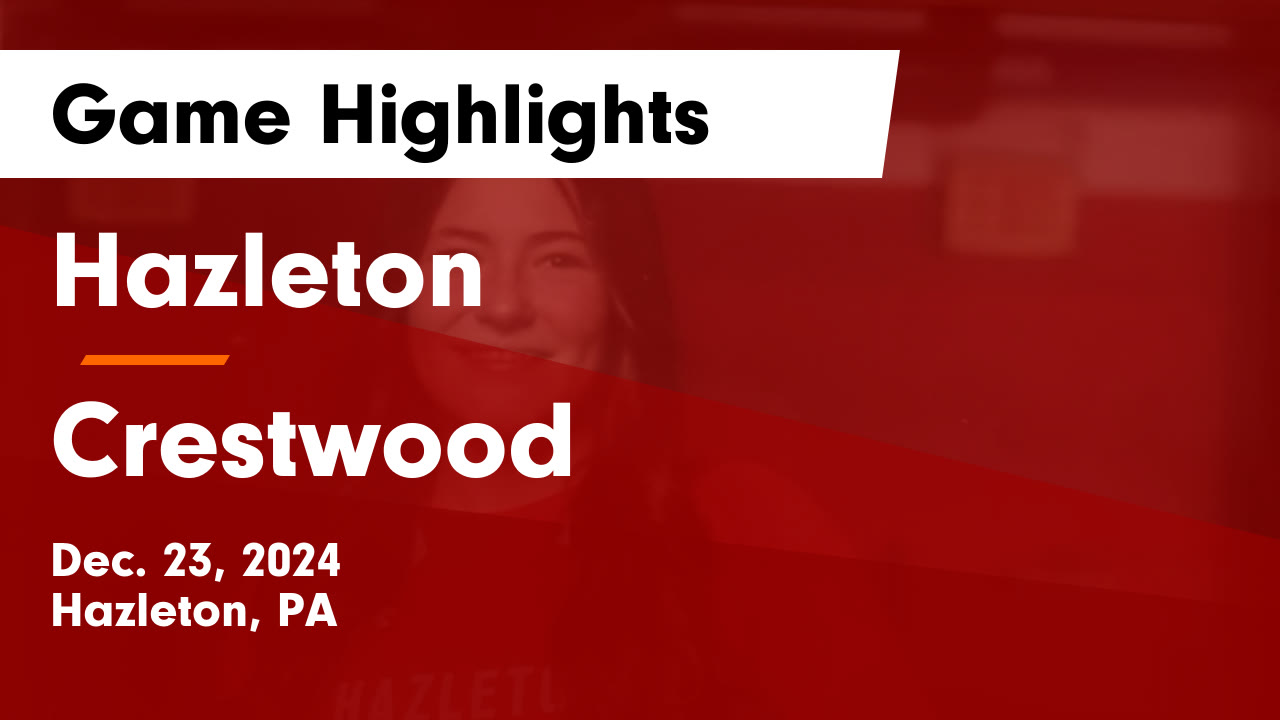 Hazleton vs Crestwood Game Highlights - Dec. 23, 2024 - Hazleton ...