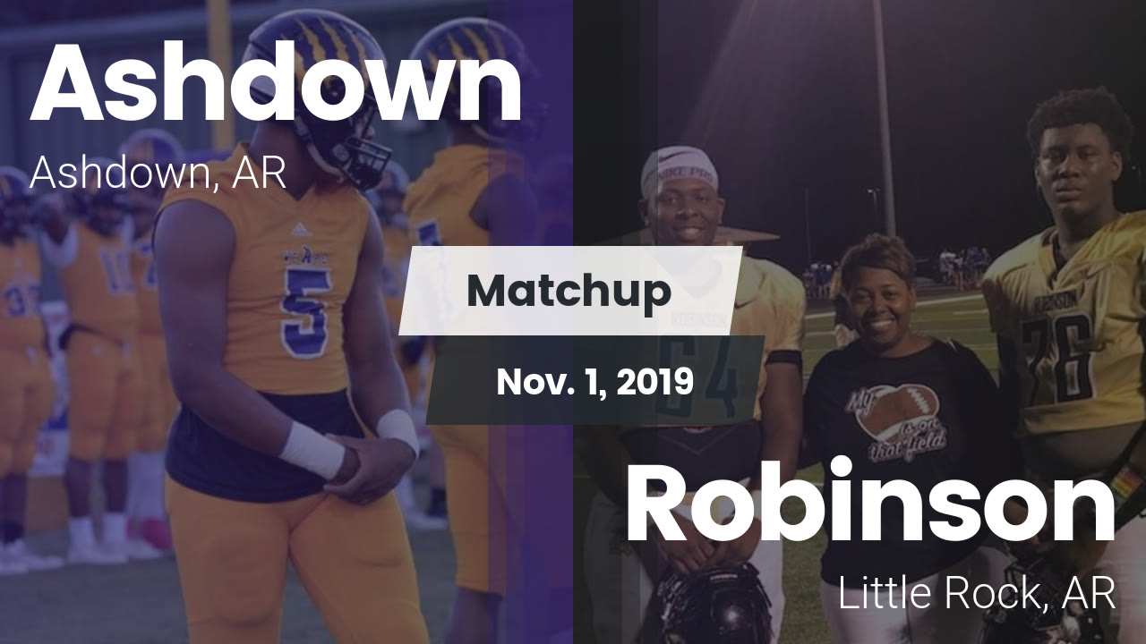 Ashdown HS Football Video "Matchup Ashdown vs. Robinson 2019" MaxPreps