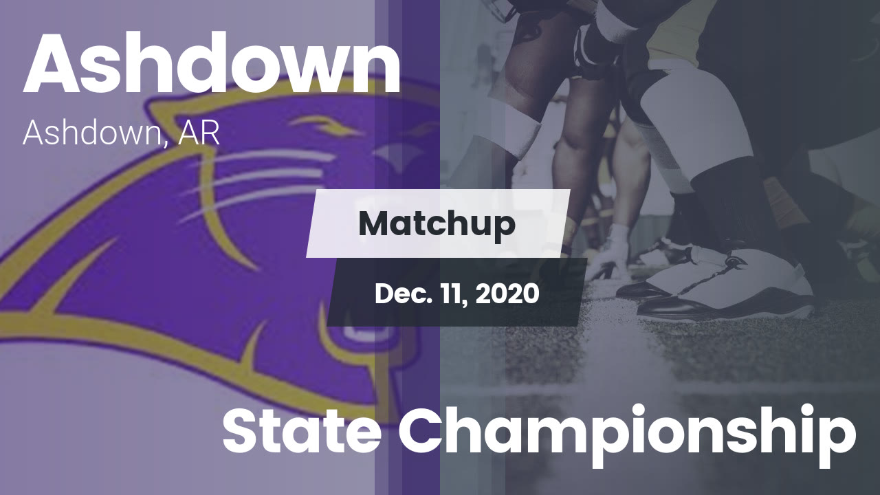 Ashdown HS Football Video "Matchup: Ashdown vs. State Championship 2020 Ashdown HS Football Video "Matchup: Ashdown vs. State Championship 2020