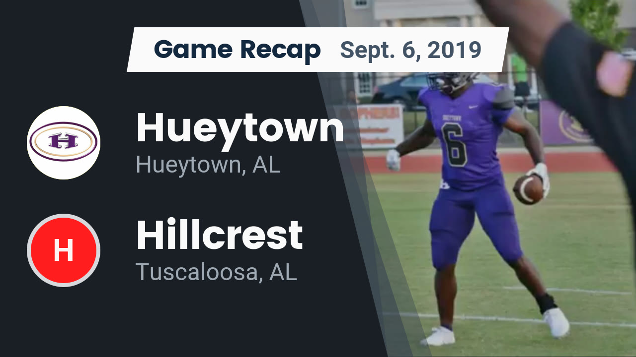 Hueytown Hs Football Video Recap Hueytown Vs Hillcrest 2019