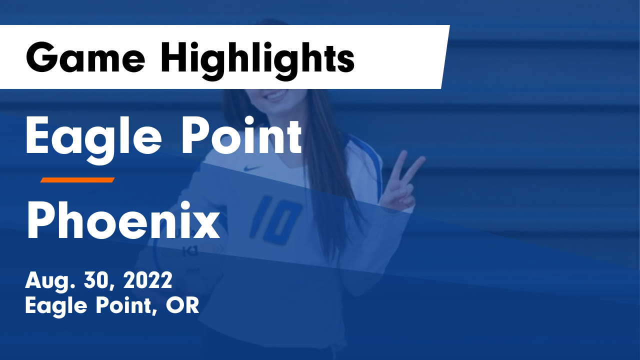 Eagle Point vs Phoenix Game Highlights - Aug. 30, 2022 - Eagle Point Eagle Point vs Phoenix Game Highlights - Aug. 30, 2022 - Eagle Point