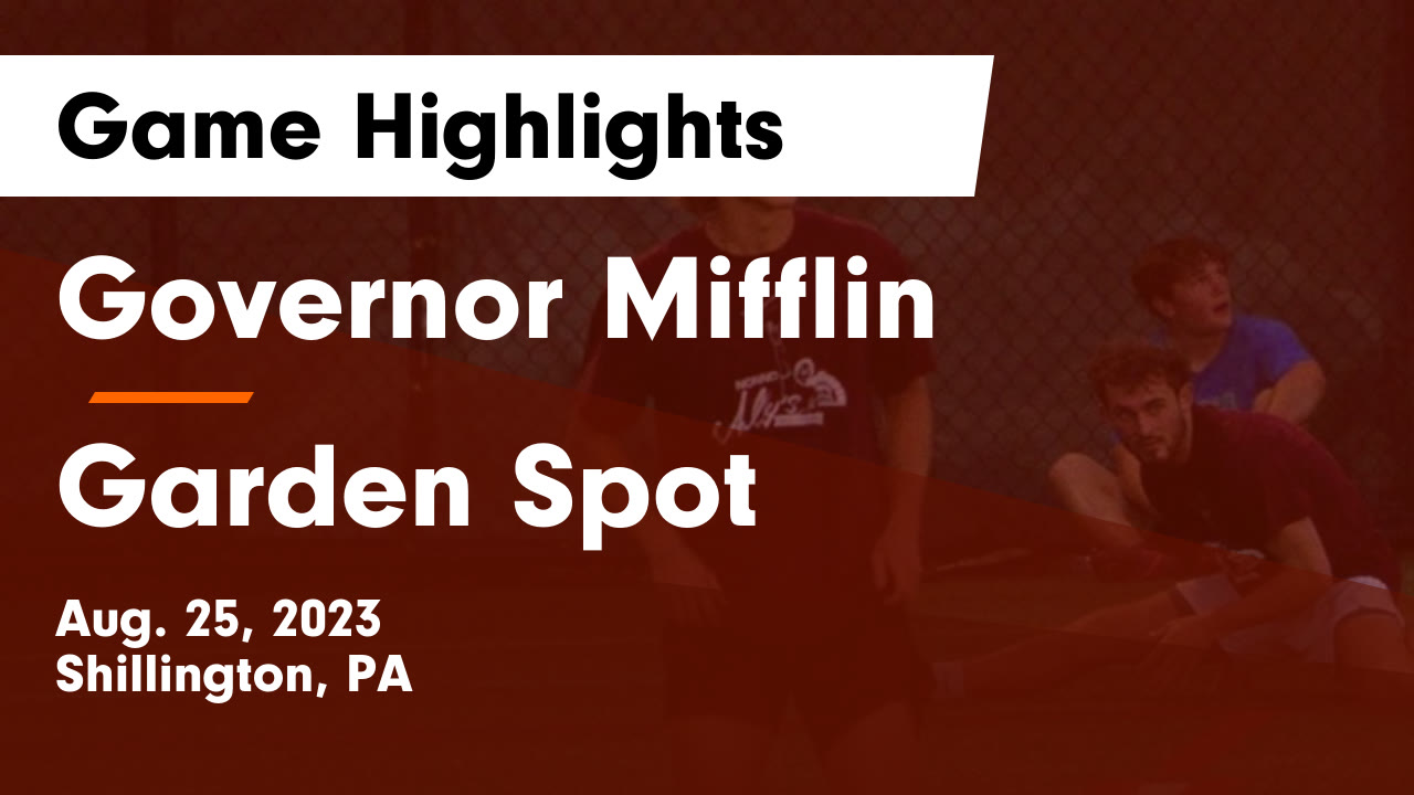 Governor Mifflin vs Garden Spot Game Highlights Aug. 25, 2023