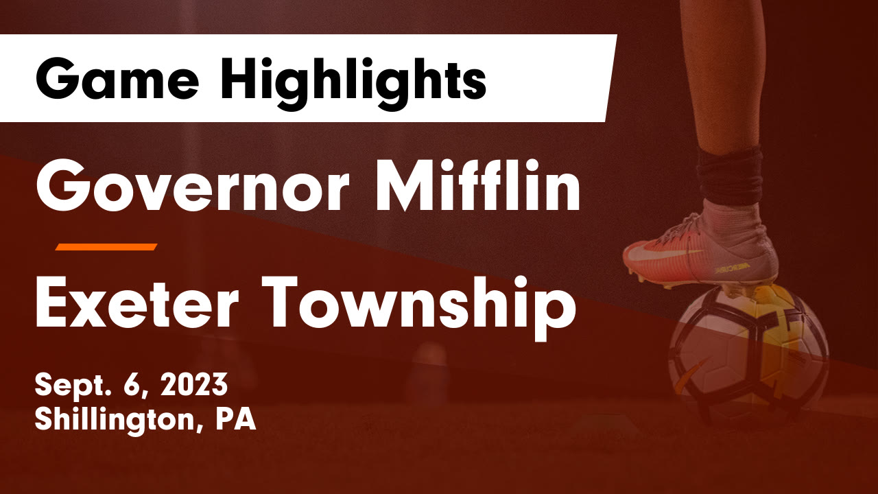 Governor Mifflin vs Exeter Township Game Highlights Sept. 6, 2023