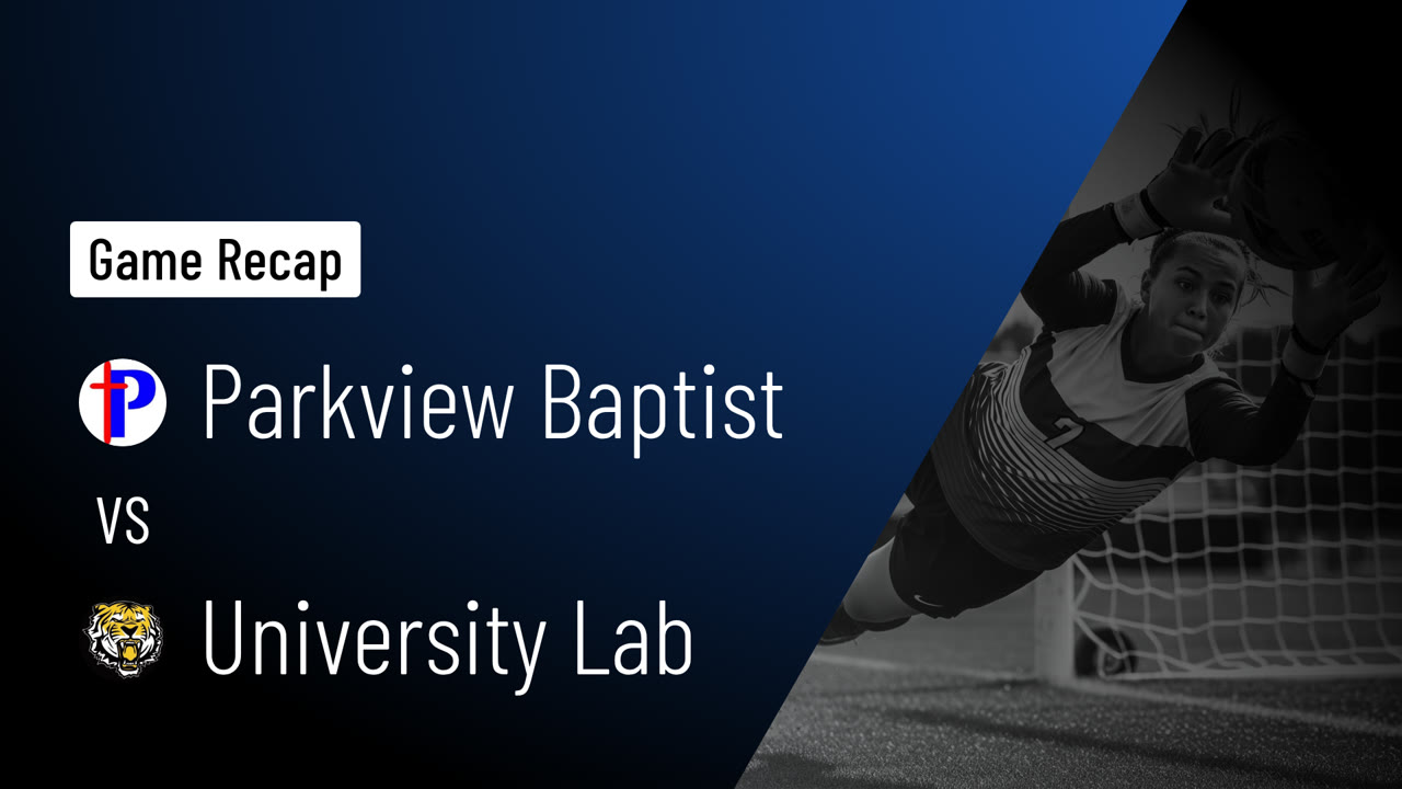 Parkview Baptist vs University Lab • Game Recap • Jan 29, 2026 ...