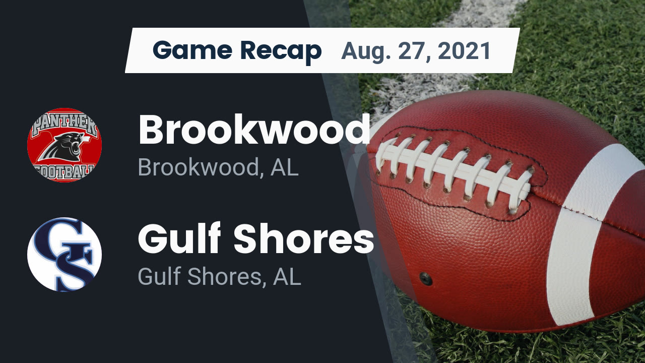 Brookwood HS Football Video "Recap: Brookwood vs. Gulf Shores 2021 Brookwood HS Football Video "Recap: Brookwood vs. Gulf Shores 2021