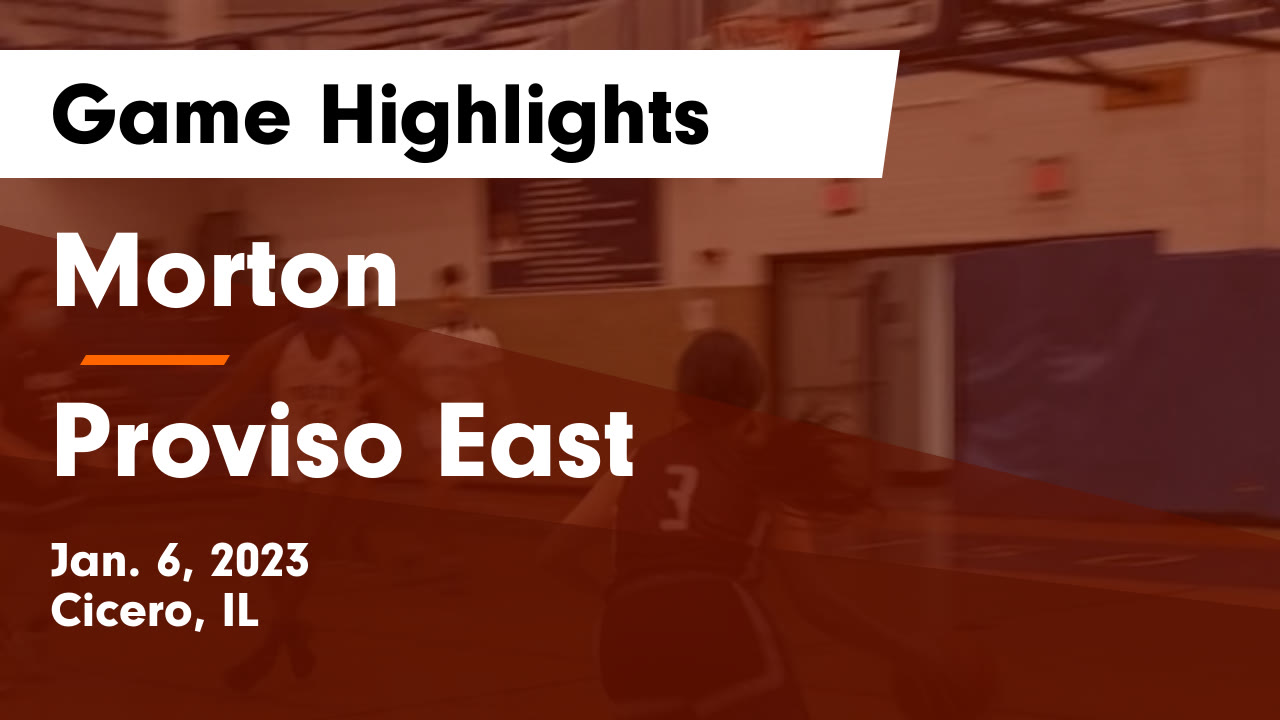 Morton vs Proviso East Game Highlights Jan. 6, 2023 Morton High