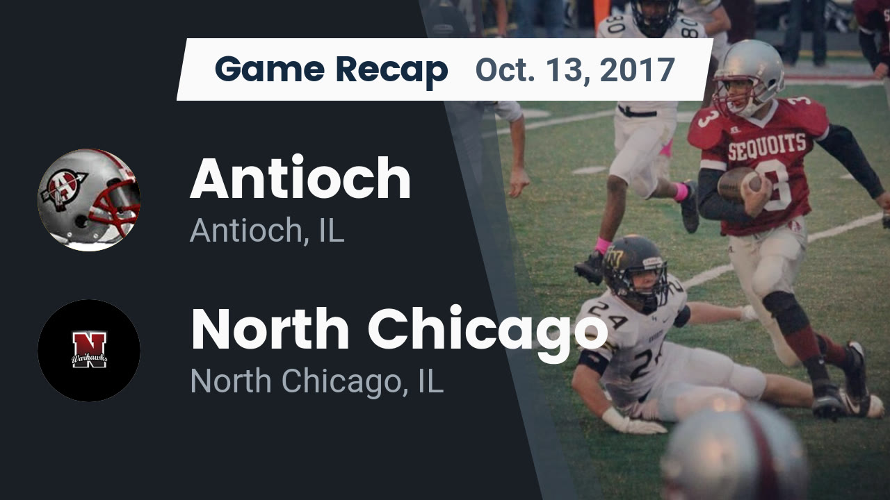 Antioch Hs Football Video Recap Antioch Vs North Chicago 2017