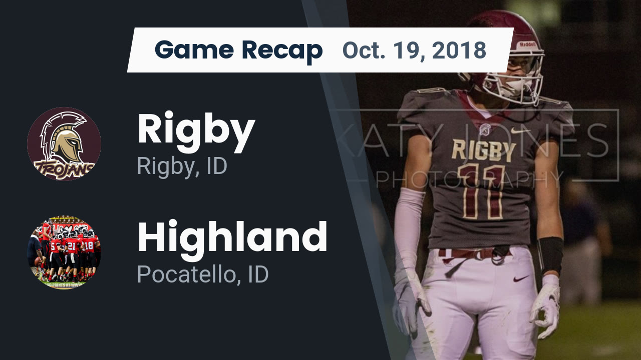 Rigby Hs Football Video Recap Rigby Vs Highland 2018 Maxpreps