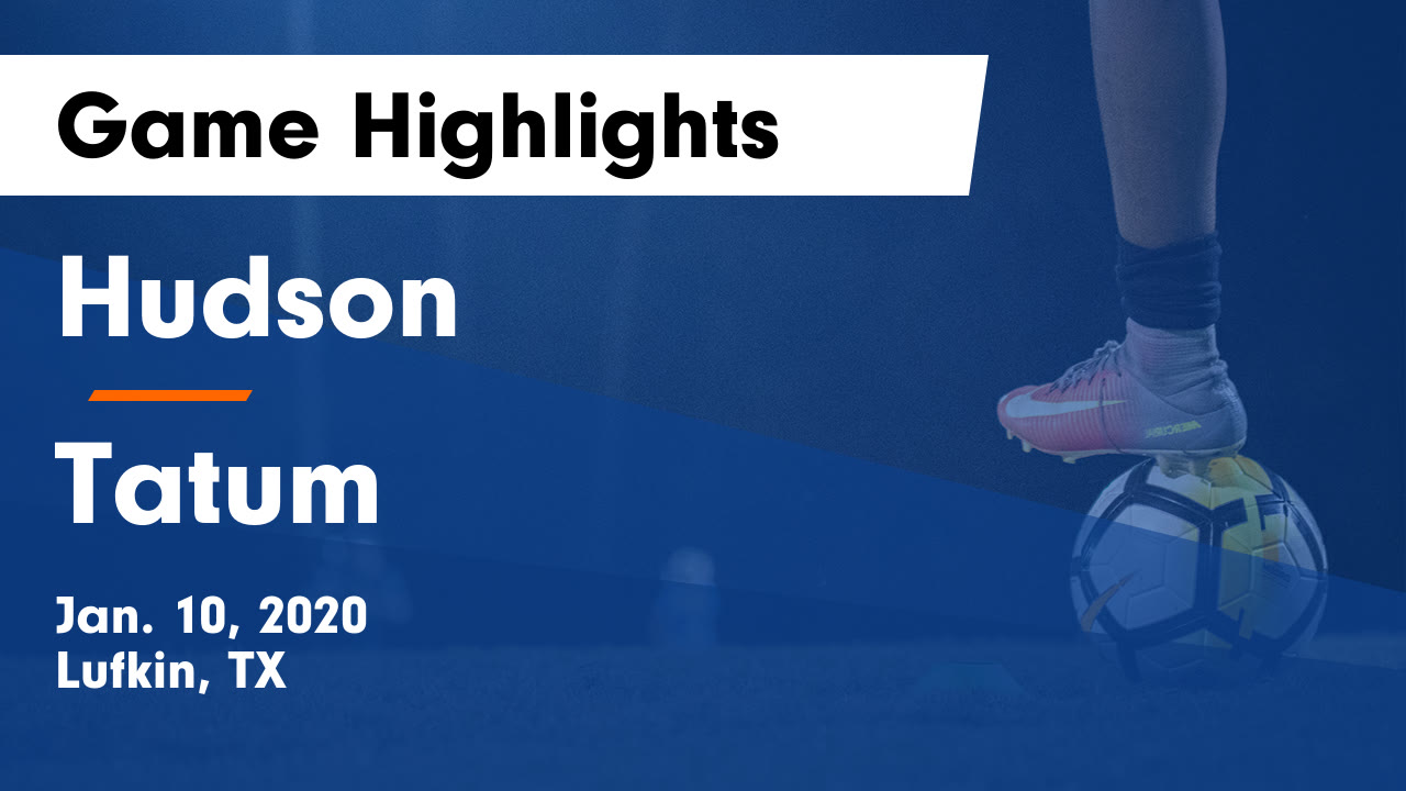 Hudson Vs Tatum Game Highlights Jan 10 2020 Hudson High School Highlights Hudl