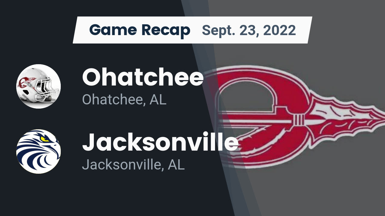 Recap: Ohatchee  vs. Jacksonville  2022 - Ohatchee highlights
