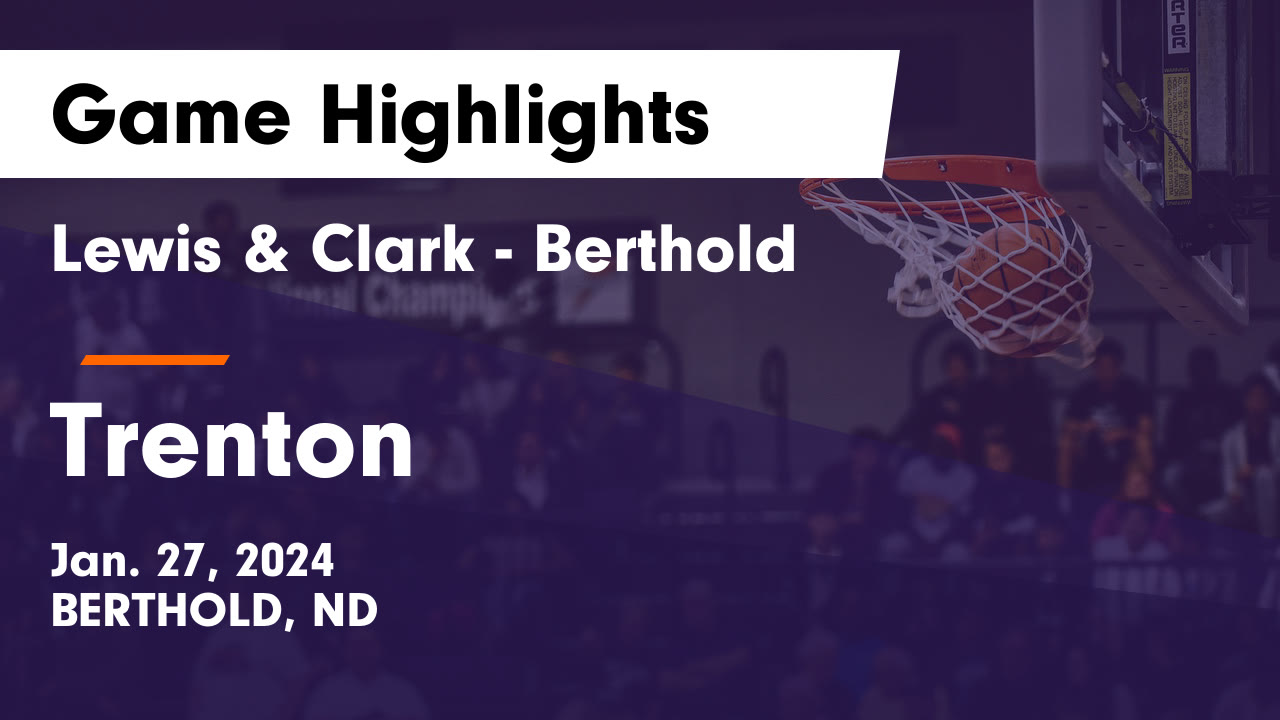 Lewis & Clark Berthold vs Trenton Game Highlights Jan. 27, 2024