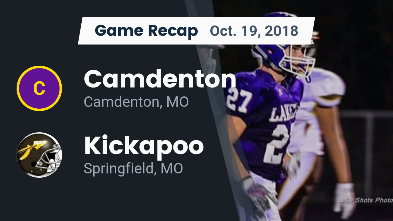 Camdenton Hs Football Video Recap Camdenton Vs Kickapoo 2018