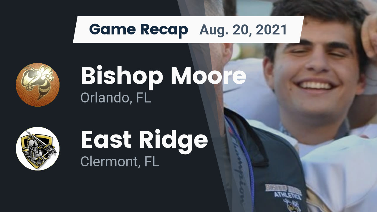 Recap Bishop Moore Vs East Ridge 2021 Bishop Moore Highlights Hudl recap-bishop-moore-vs-east-ridge-2021-bishop-moore-highlights-hudl