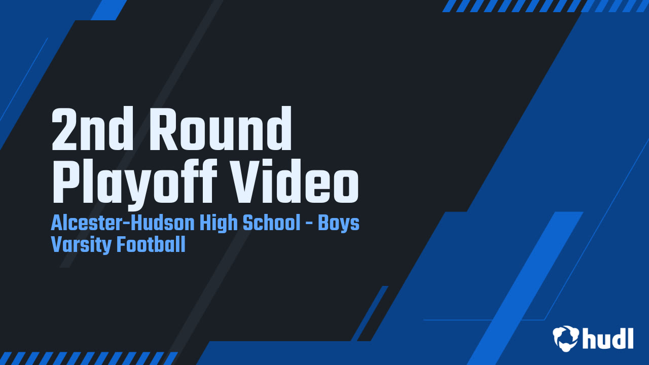 2nd Round Playoff Video AlcesterHudson highlights Hudl