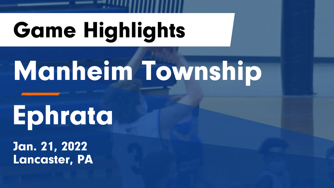 Manheim Township vs Ephrata Game Highlights - Jan. 21, 2022 - Manheim Township highlights - Hudl