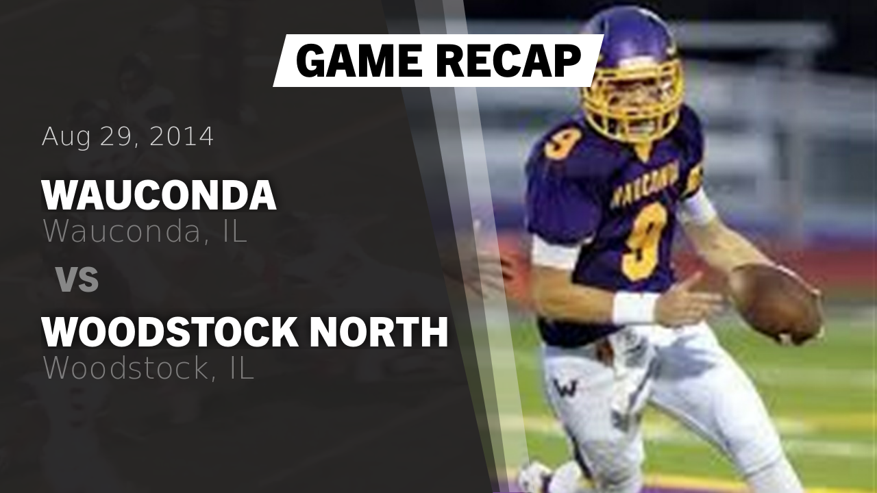 Recap Wauconda vs. Woodstock North 2014 Wauconda High School