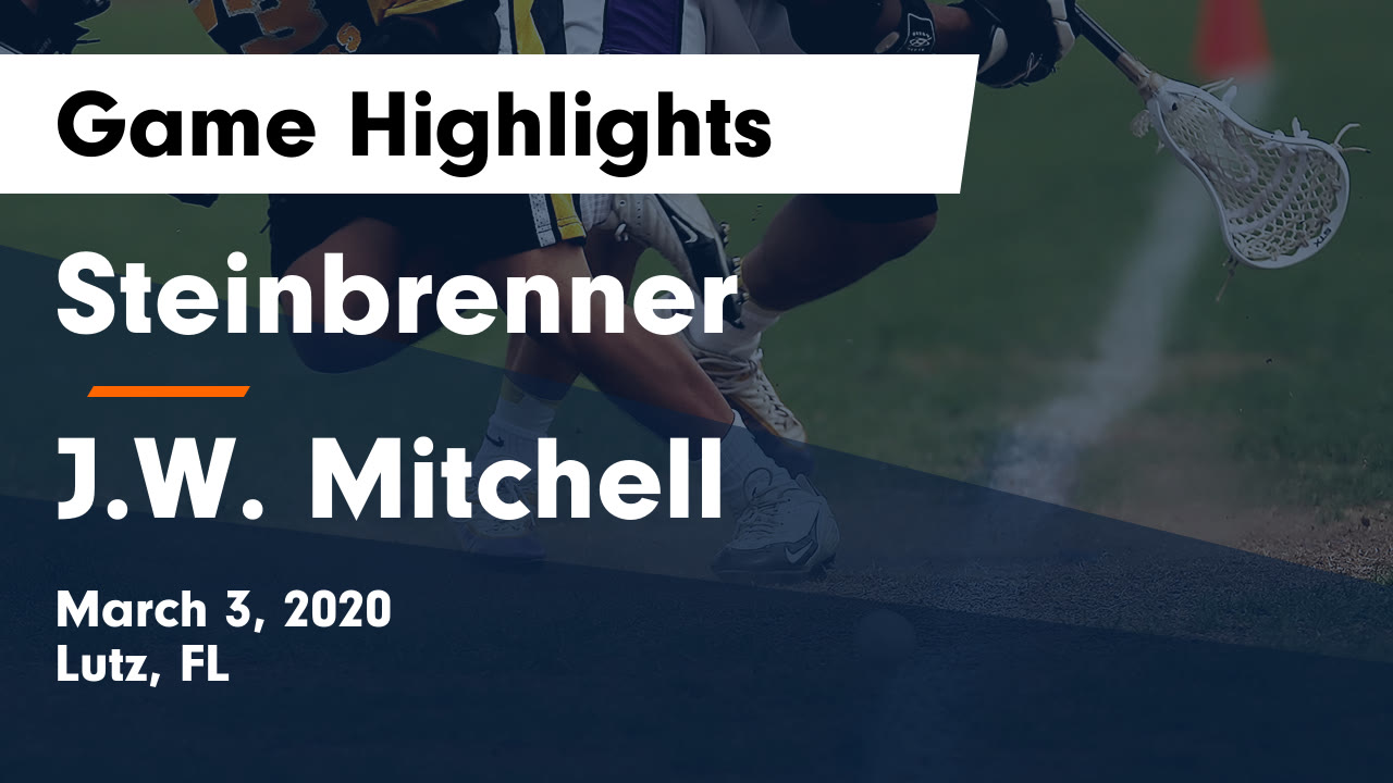 Steinbrenner Hs Girls Lacrosse Video Steinbrenner Vs J W Mitchell Game Highlights March 3 Maxpreps