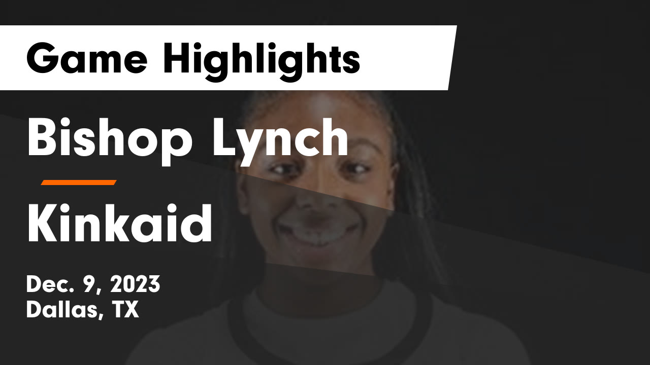 Lynch vs Kinkaid Game Highlights Dec. 9, 2023 Lynch