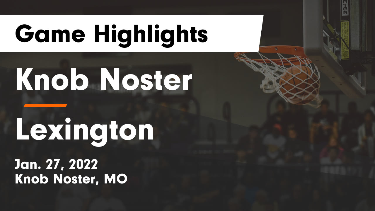 Knob Noster vs Lexington Game Highlights Jan. 27, 2022 Knob Noster