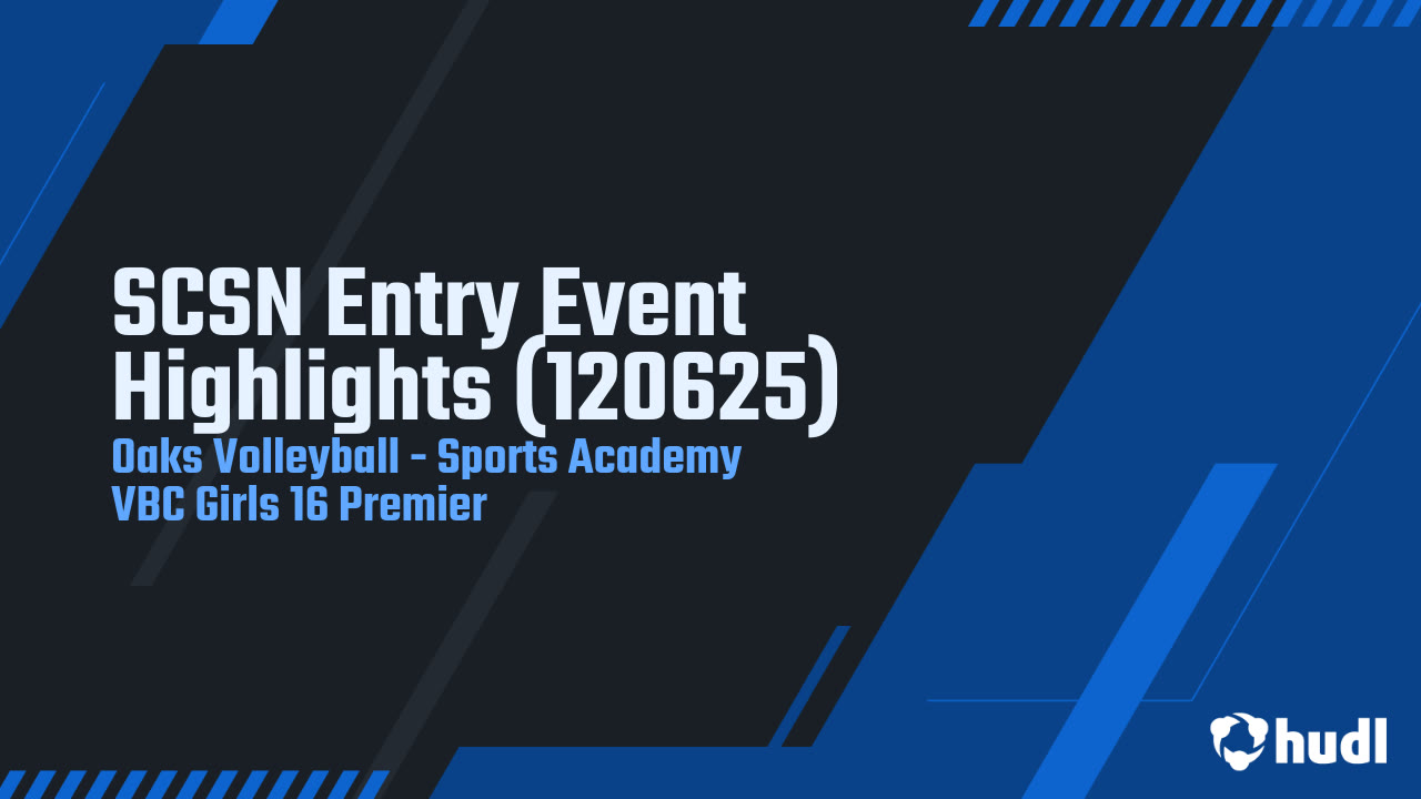 SCSN Entry Event Highlights (120625) - Sports Academy VBC highlights - Hudl