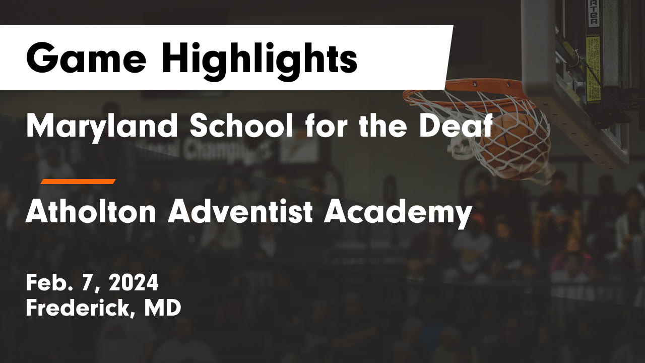 Maryland School for the Deaf vs Atholton Adventist Academy Game