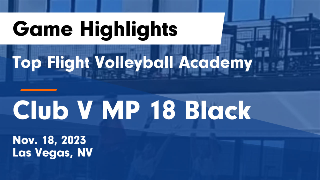 Top Flight Volleyball Academy vs Club V MP 18 Black Game Highlights