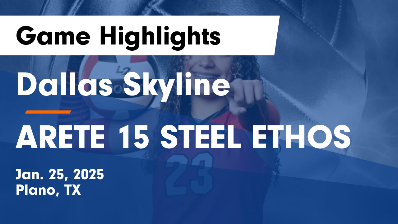 Dallas Skyline vs ARETE 15 STEEL ETHOS Game Highlights - Jan. 25, 2025 ...