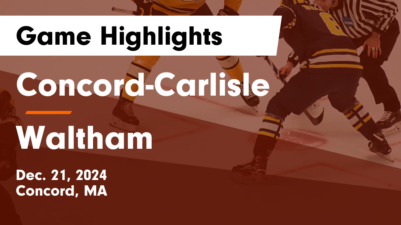 CCHS - Highlight - Watch - Concord-Carlisle vs Waltham Game 