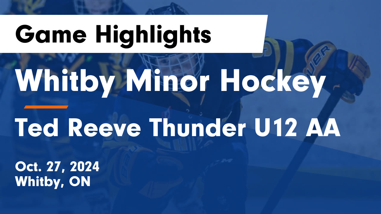 Whitby Minor Hockey vs Ted Reeve Thunder U12 AA Game Highlights - Oct ...