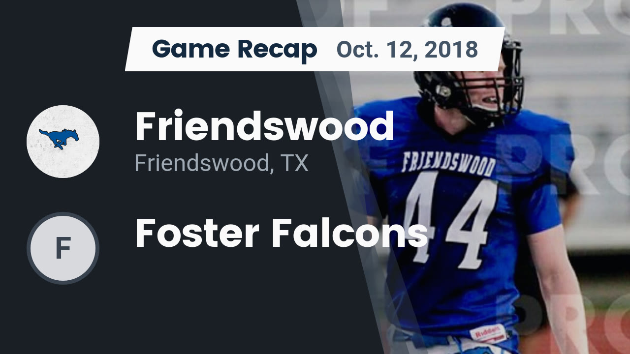 Friendswood Hs Football Video Recap Friendswood Vs Foster