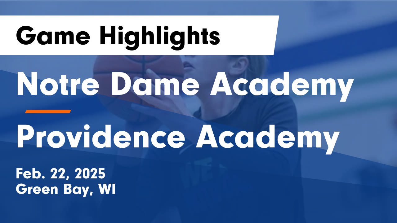 Notre Dame Academy vs Providence Academy Game Highlights Feb. 22