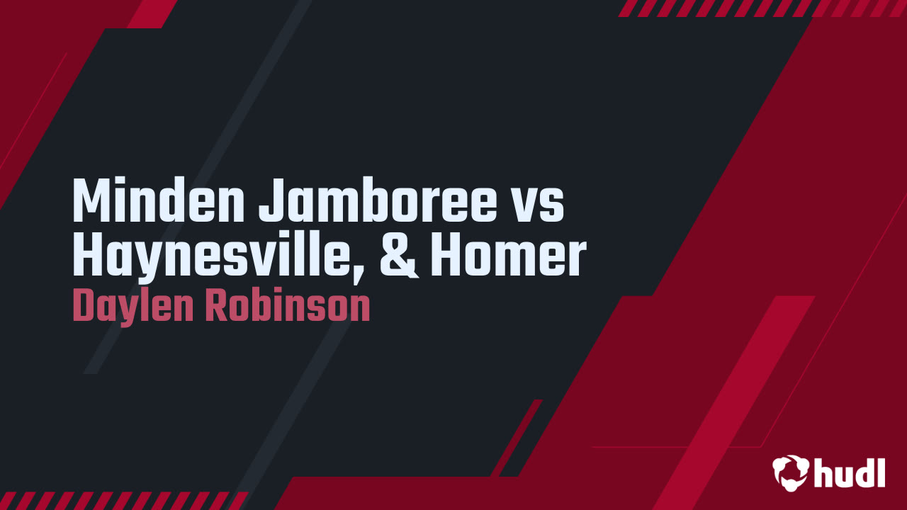 Minden Jamboree vs Haynesville, & Homer Daylen Robinson highlights Hudl