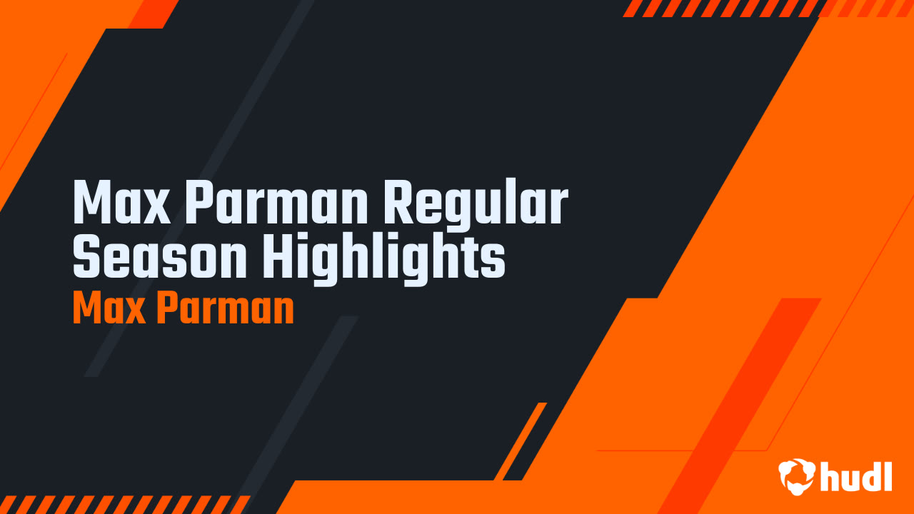 Max Parman Regular Season Highlights - Max Parman highlights - Hudl