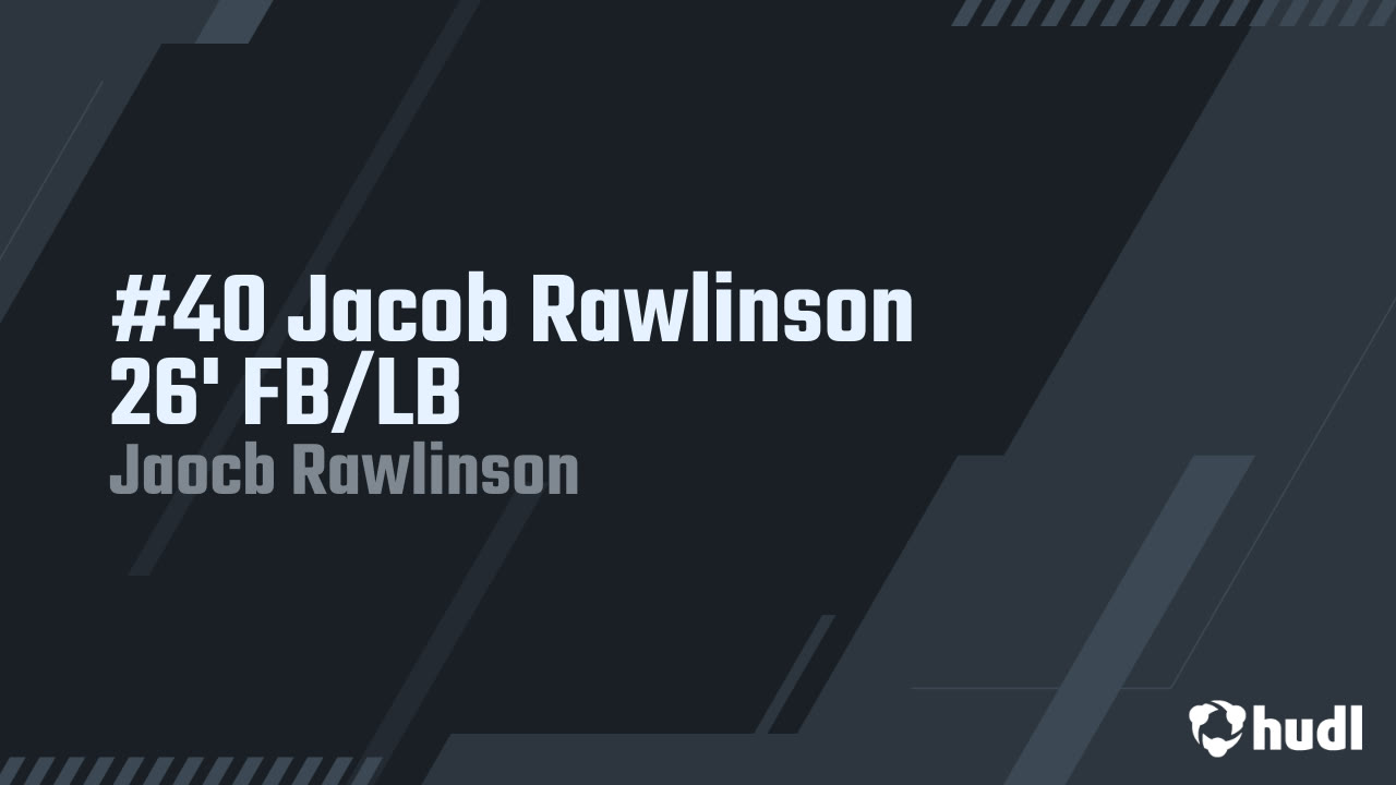 #40 Jacob Rawlinson 26' FB/LB - Jaocb Rawlinson highlights - Hudl