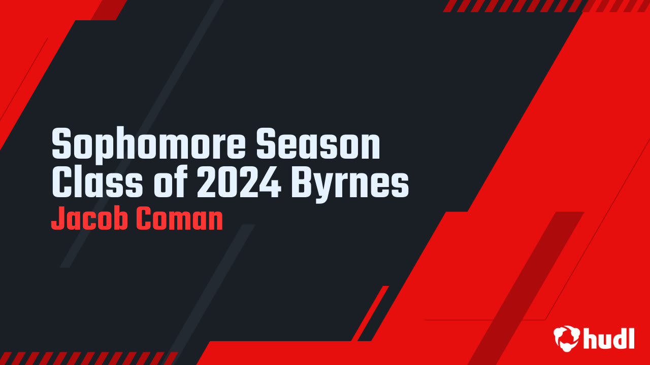Sophomore Season Class of 2024 Byrnes Jacob Coman highlights Hudl