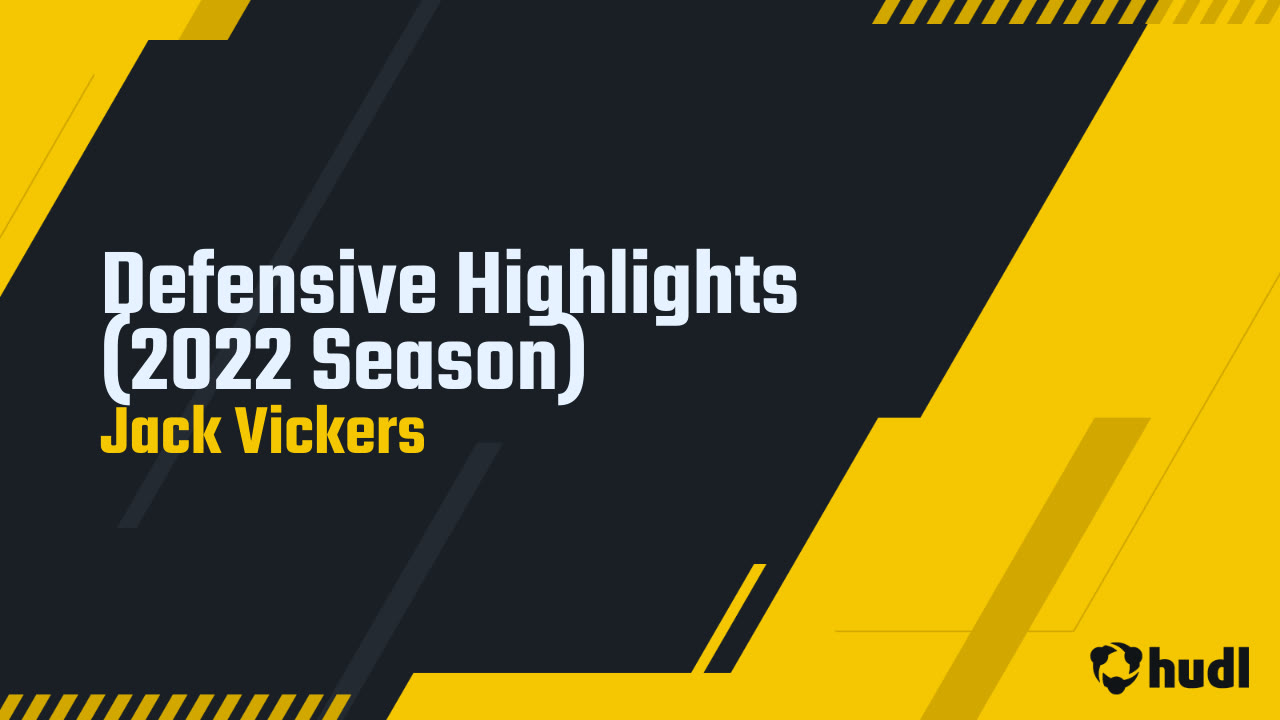 Defensive Highlights (2022 Season) - Jack Vickers highlights - Hudl