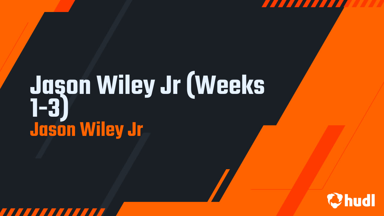 Jason Wiley Jr (Weeks 1-3) - Jason Wiley Jr highlights - Hudl