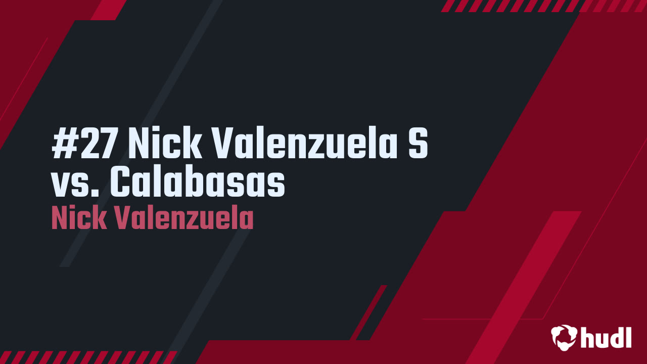 27 Nick Valenzuela S vs. Calabasas Nick Valenzuela highlights Hudl