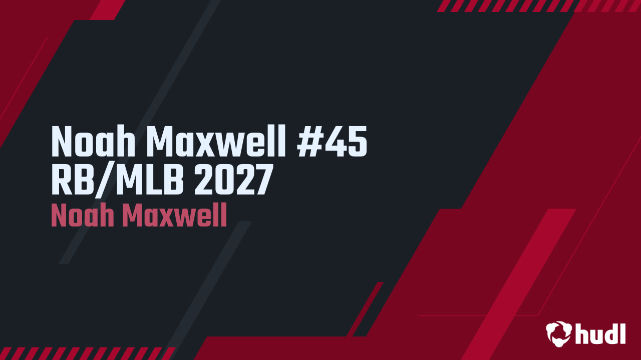 Noah maxwell 45 rb mlb 2027 noah maxwell highlights hudl