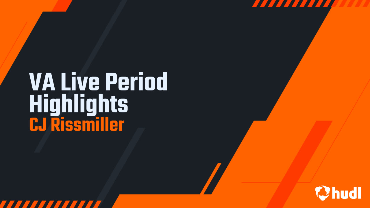 VA Live Period Highlights - CJ Rissmiller highlights - Hudl