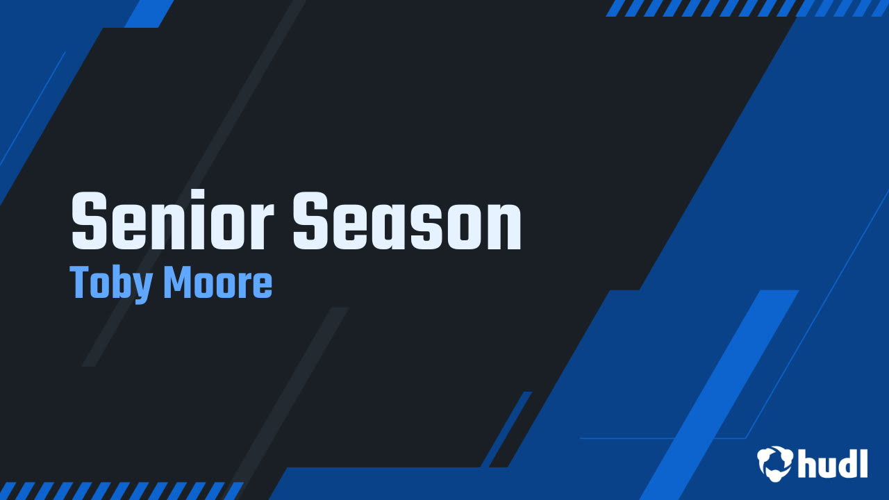 Senior Season - Toby Moore highlights - Hudl