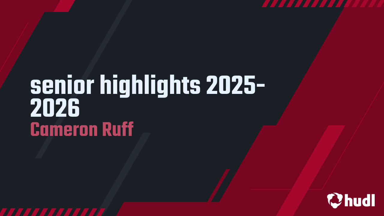 senior highlights 2025-2026 - Cameron Ruff highlights - Hudl